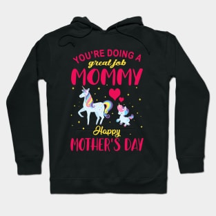 You're doing a great job mommy, Happy Mother's Day Hoodie